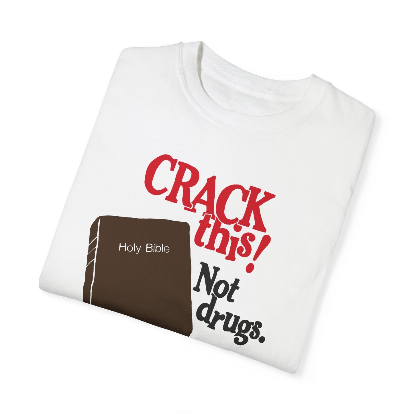 "Crack This! Not Drugs" Bible T-Shirt