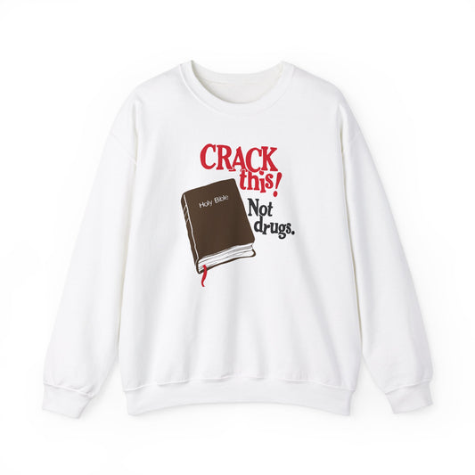 "Crack This! Not Drugs" Bible Crewneck