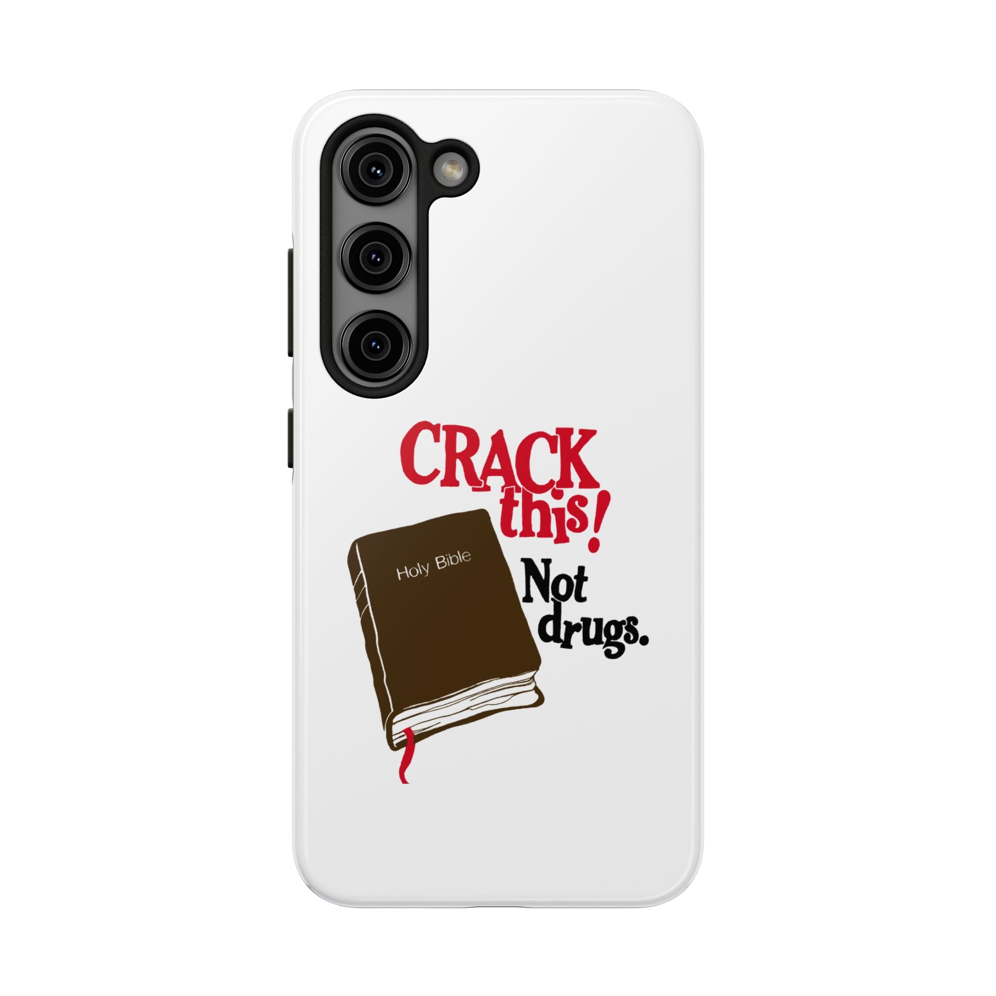 "Crack This! Not Drugs." Bible Phone Case