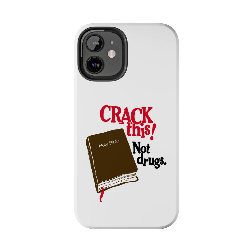 "Crack This! Not Drugs." Bible Phone Case