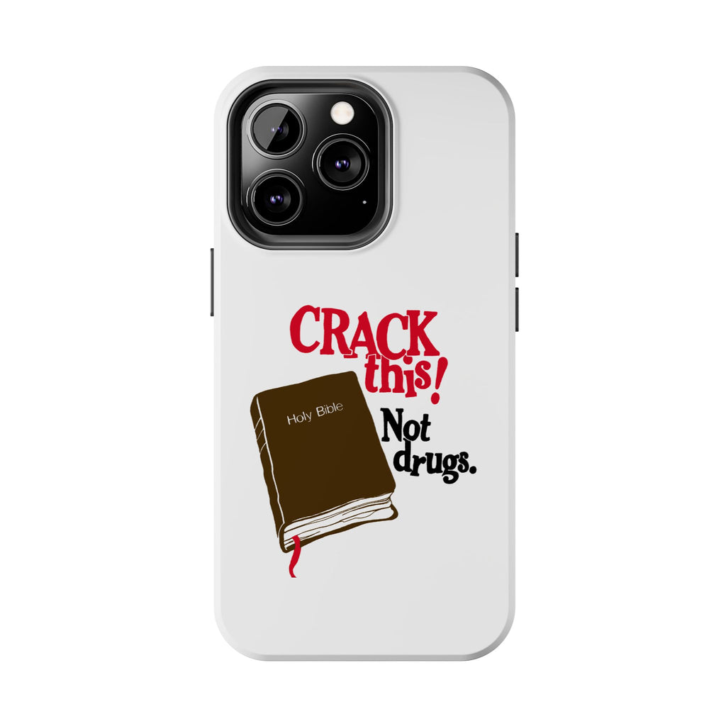 "Crack This! Not Drugs." Bible Phone Case