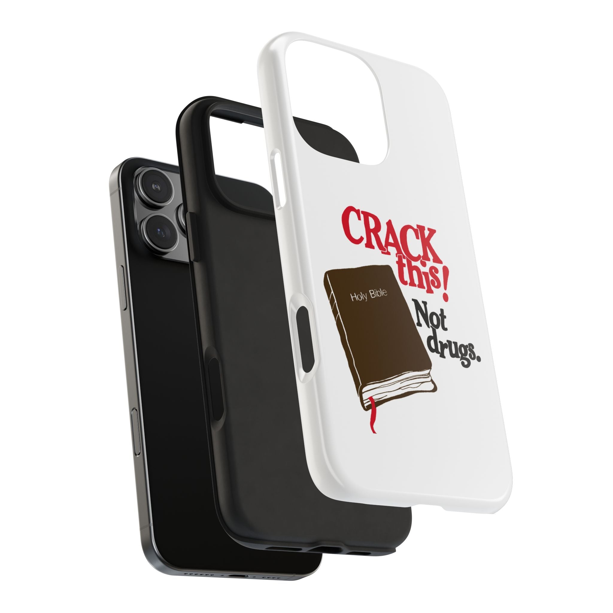 "Crack This! Not Drugs." Bible Phone Case