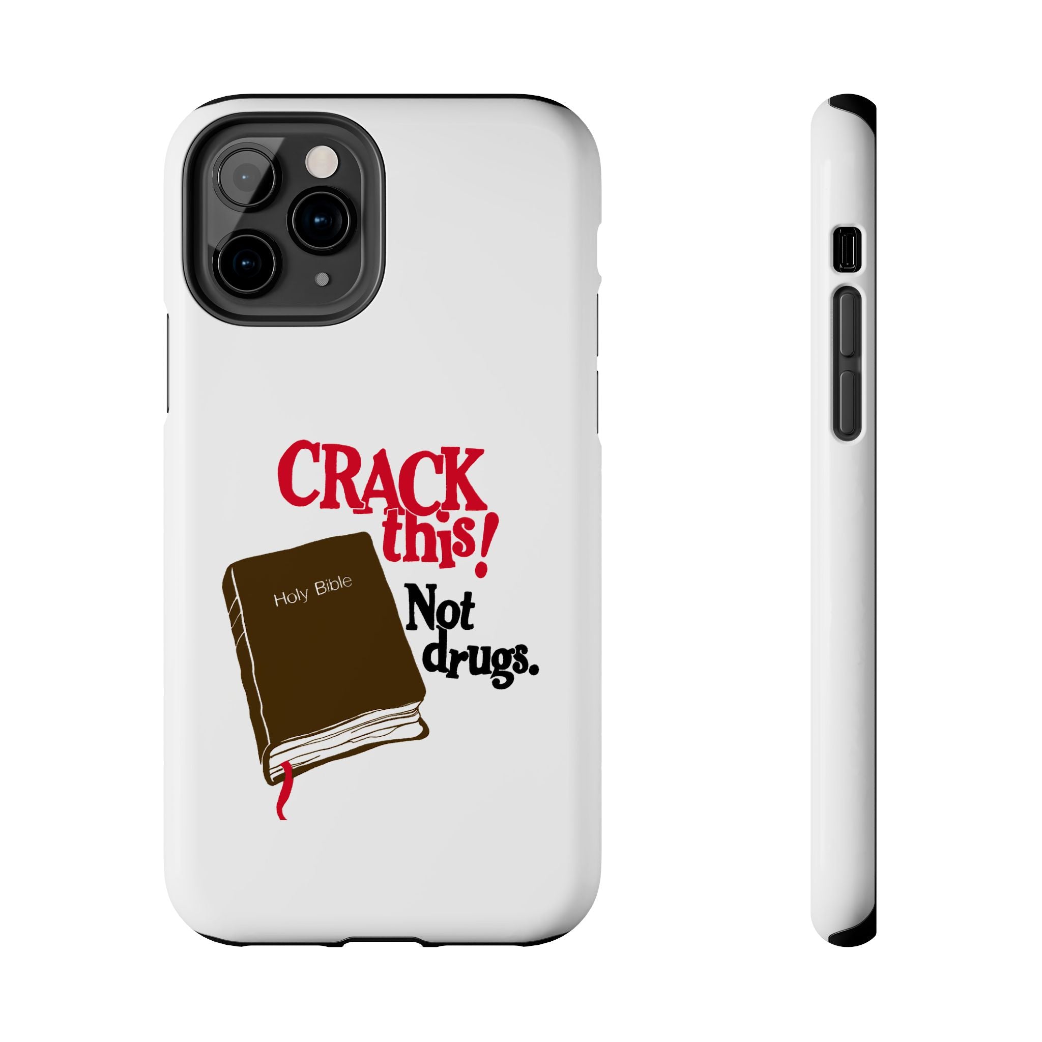 "Crack This! Not Drugs." Bible Phone Case