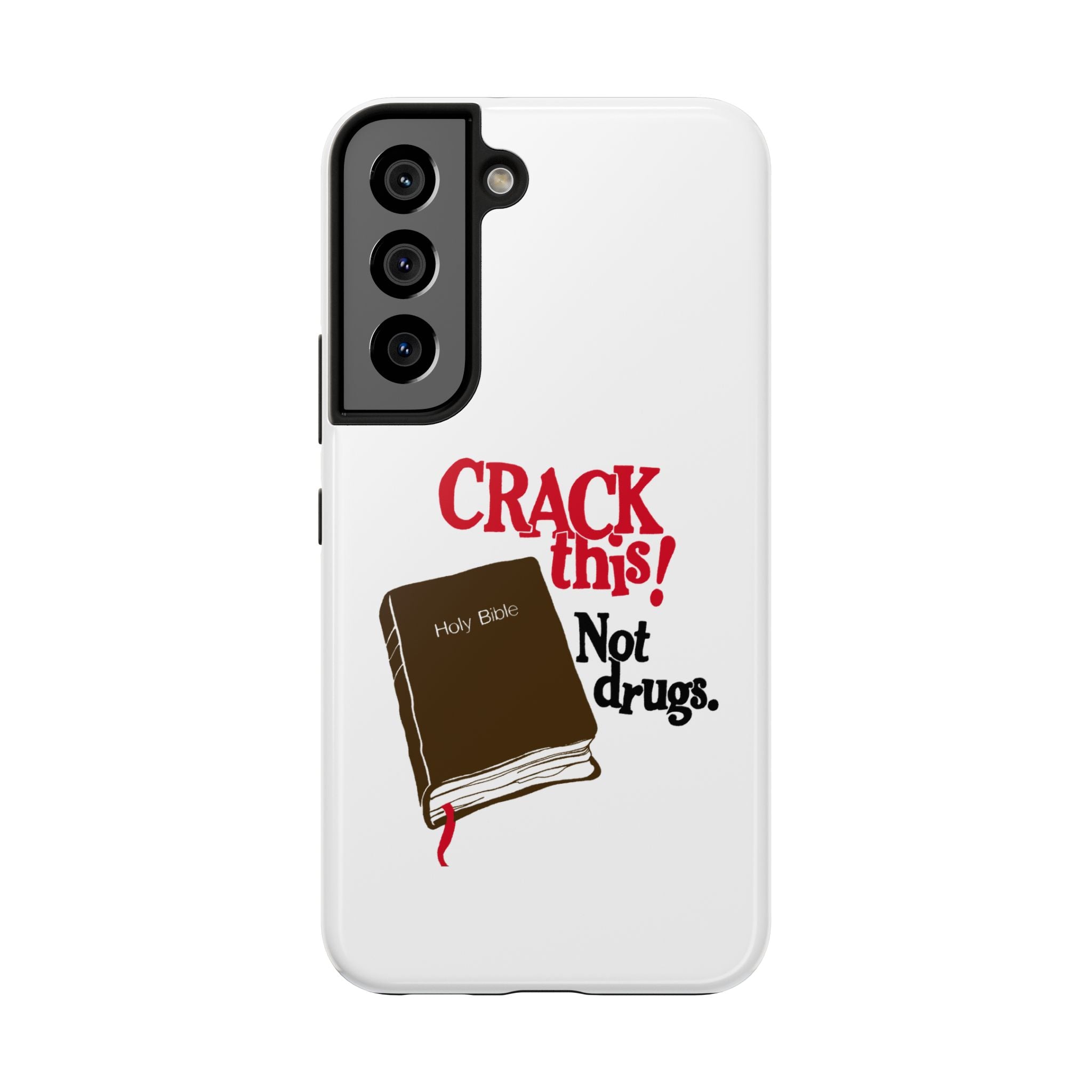 "Crack This! Not Drugs." Bible Phone Case