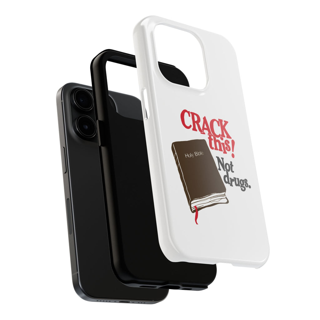 "Crack This! Not Drugs." Bible Phone Case