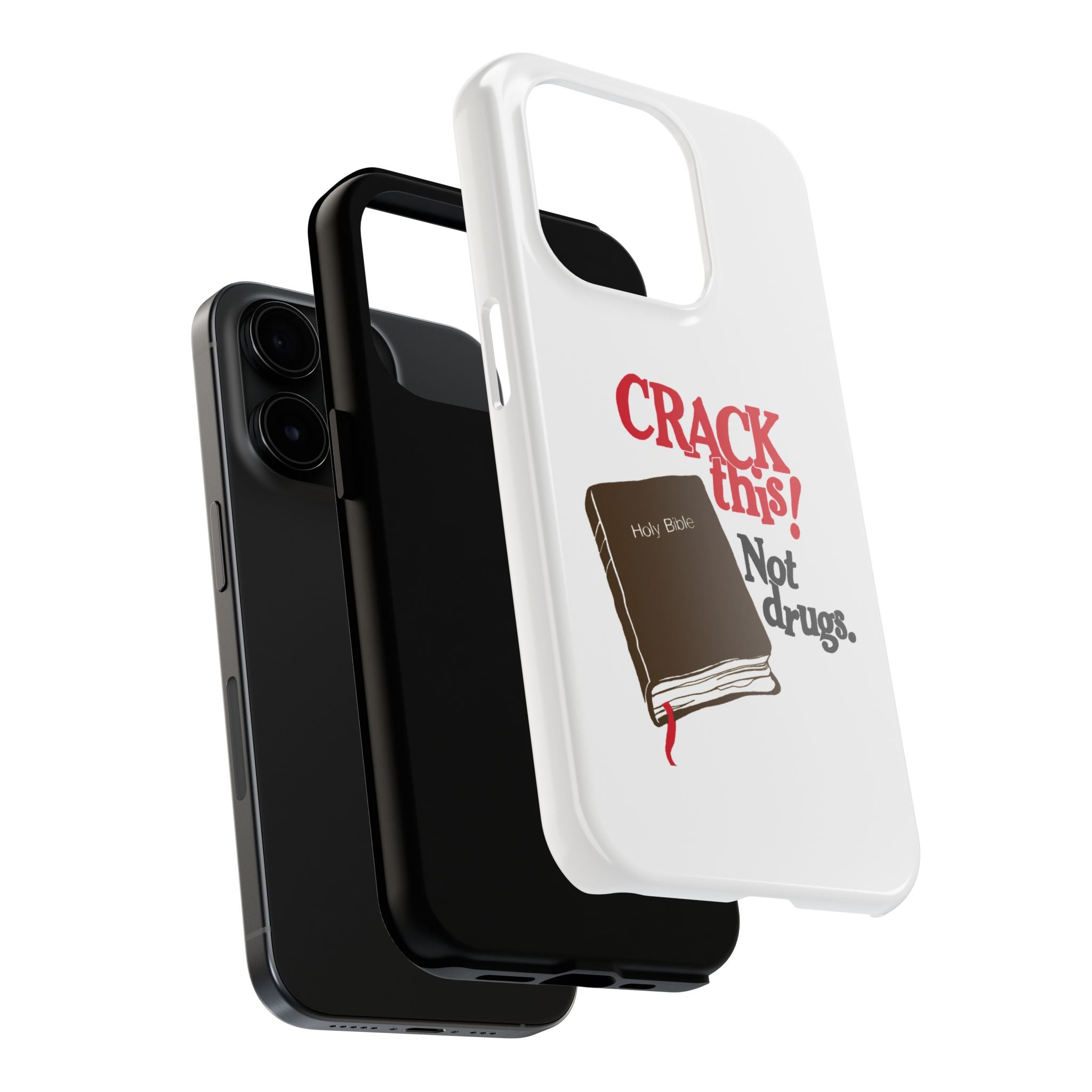 "Crack This! Not Drugs." Bible Phone Case