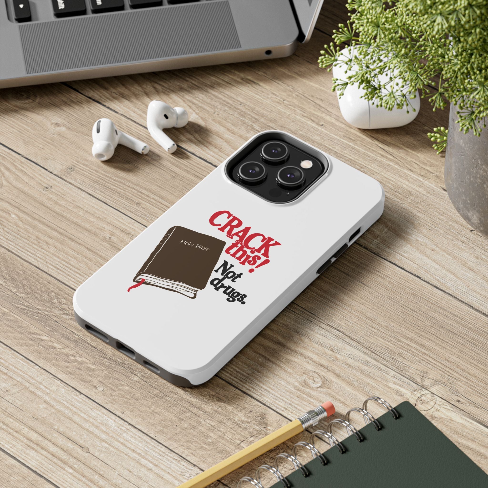 "Crack This! Not Drugs." Bible Phone Case