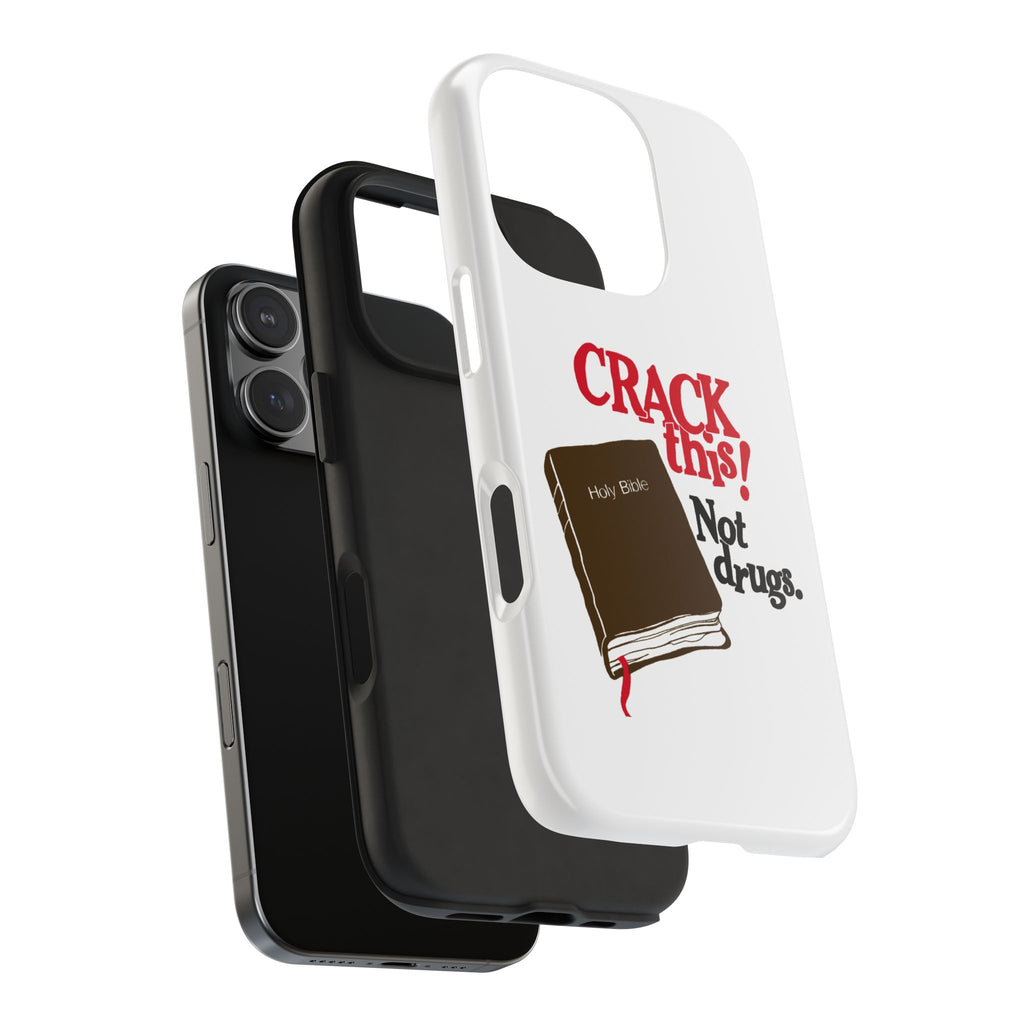 "Crack This! Not Drugs." Bible Phone Case