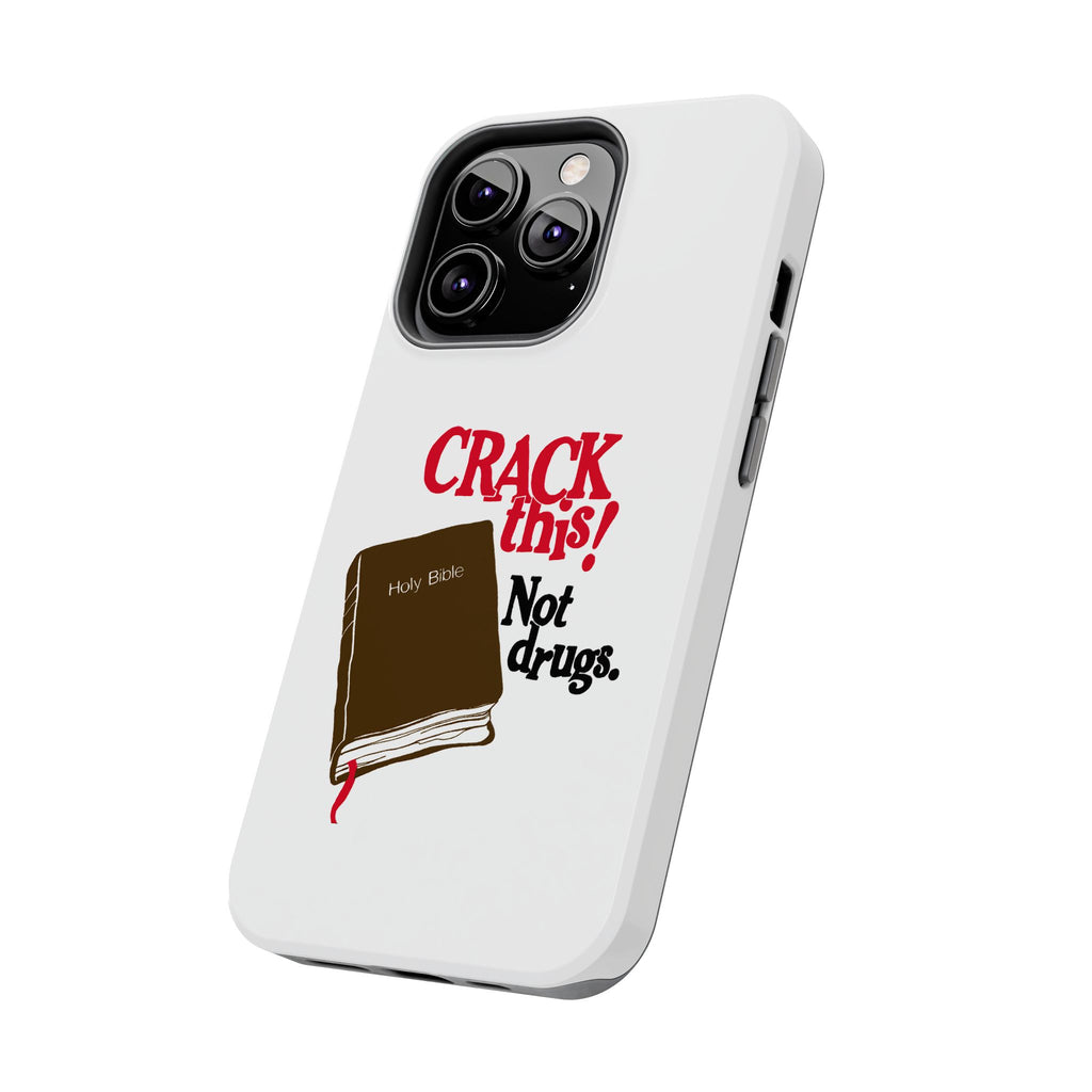 "Crack This! Not Drugs." Bible Phone Case