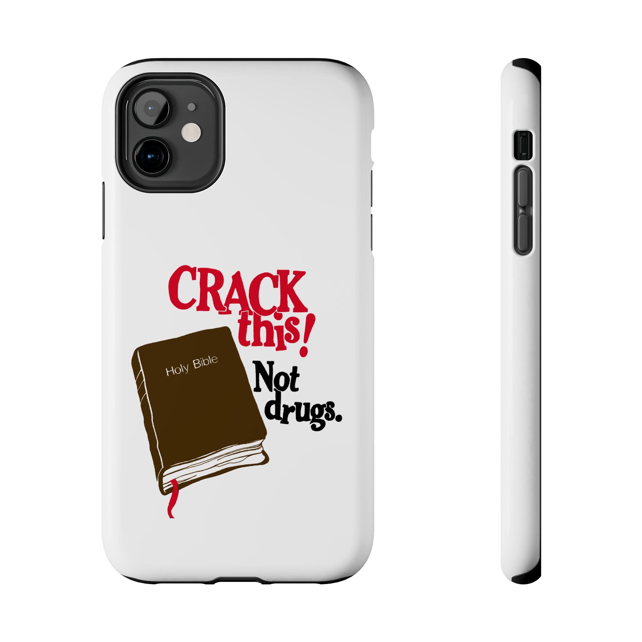 "Crack This! Not Drugs." Bible Phone Case