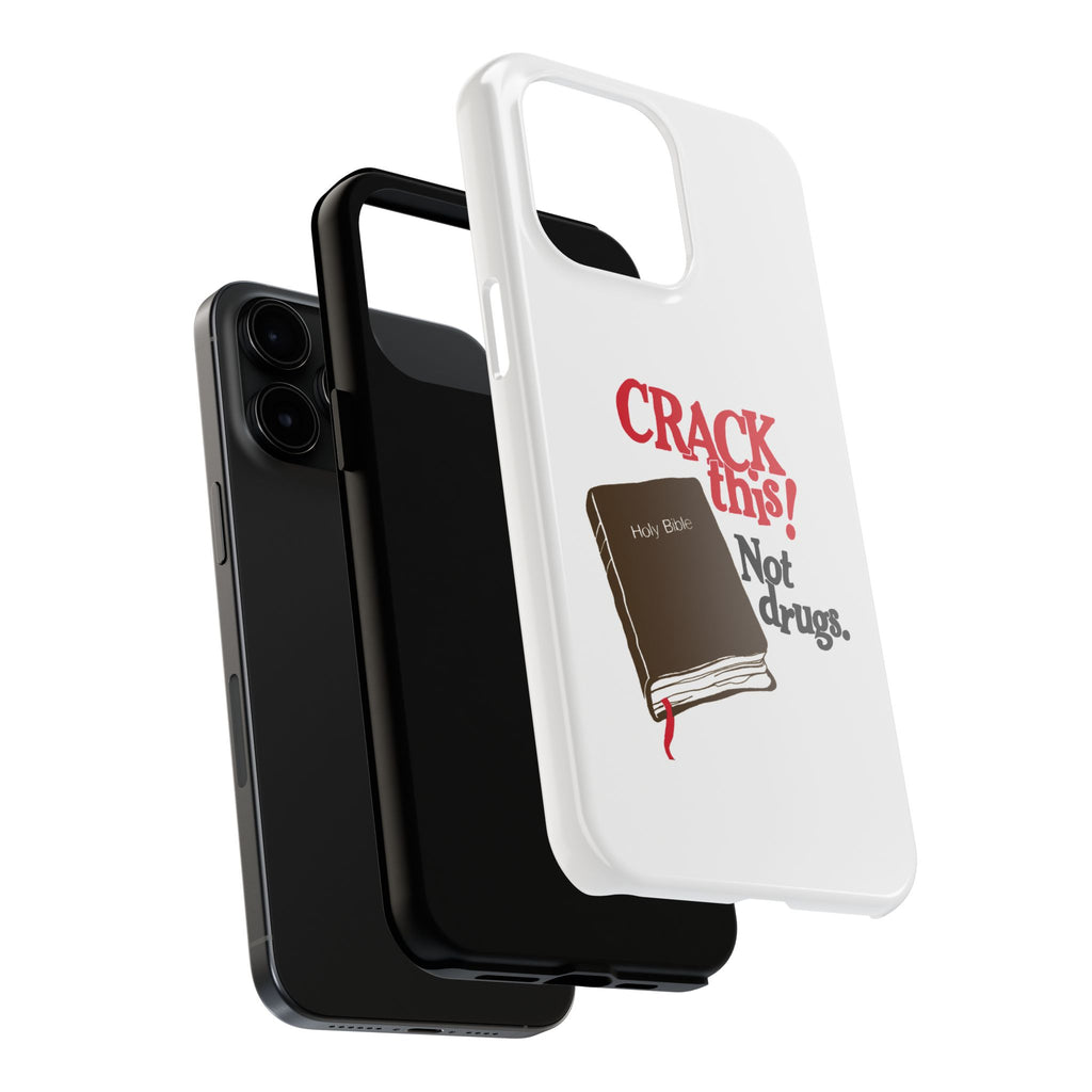 "Crack This! Not Drugs." Bible Phone Case