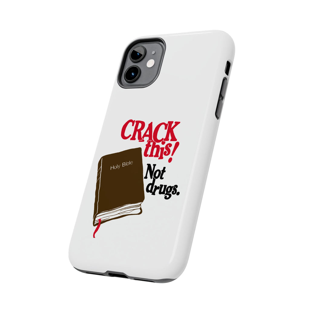 "Crack This! Not Drugs." Bible Phone Case