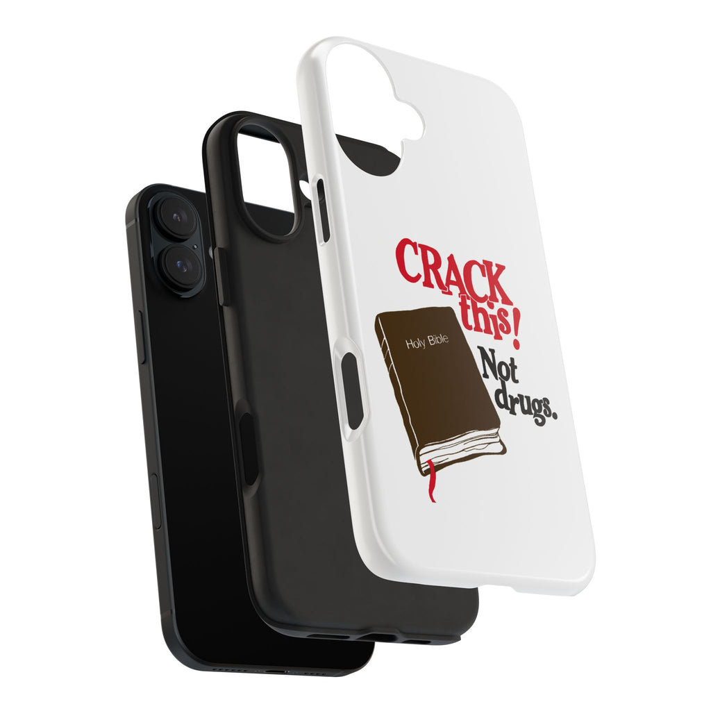 "Crack This! Not Drugs." Bible Phone Case