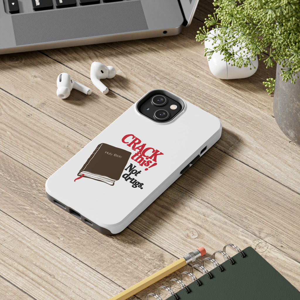 "Crack This! Not Drugs." Bible Phone Case