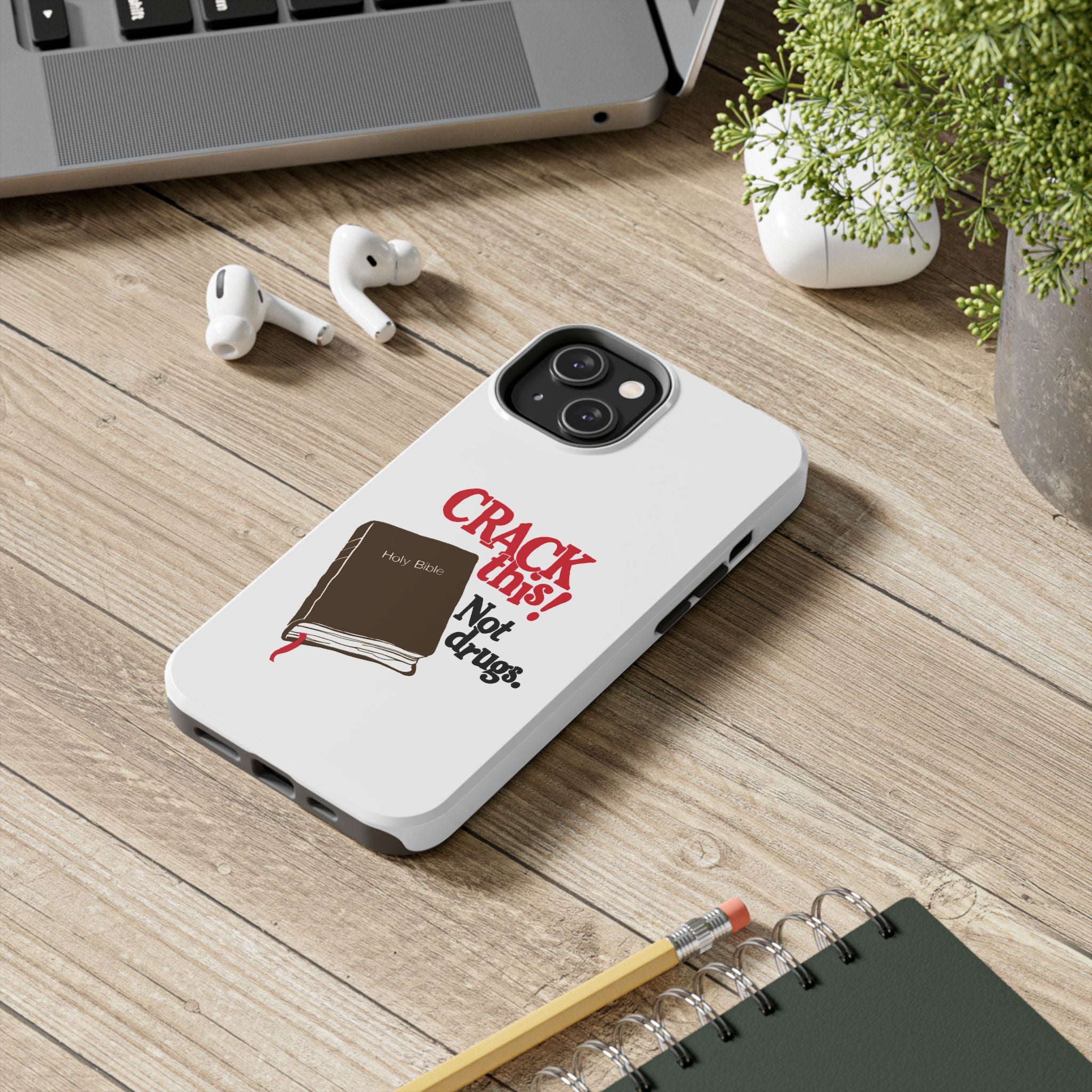 "Crack This! Not Drugs." Bible Phone Case