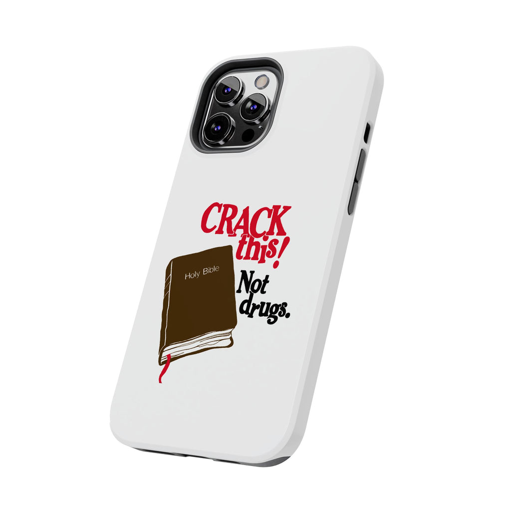 "Crack This! Not Drugs." Bible Phone Case