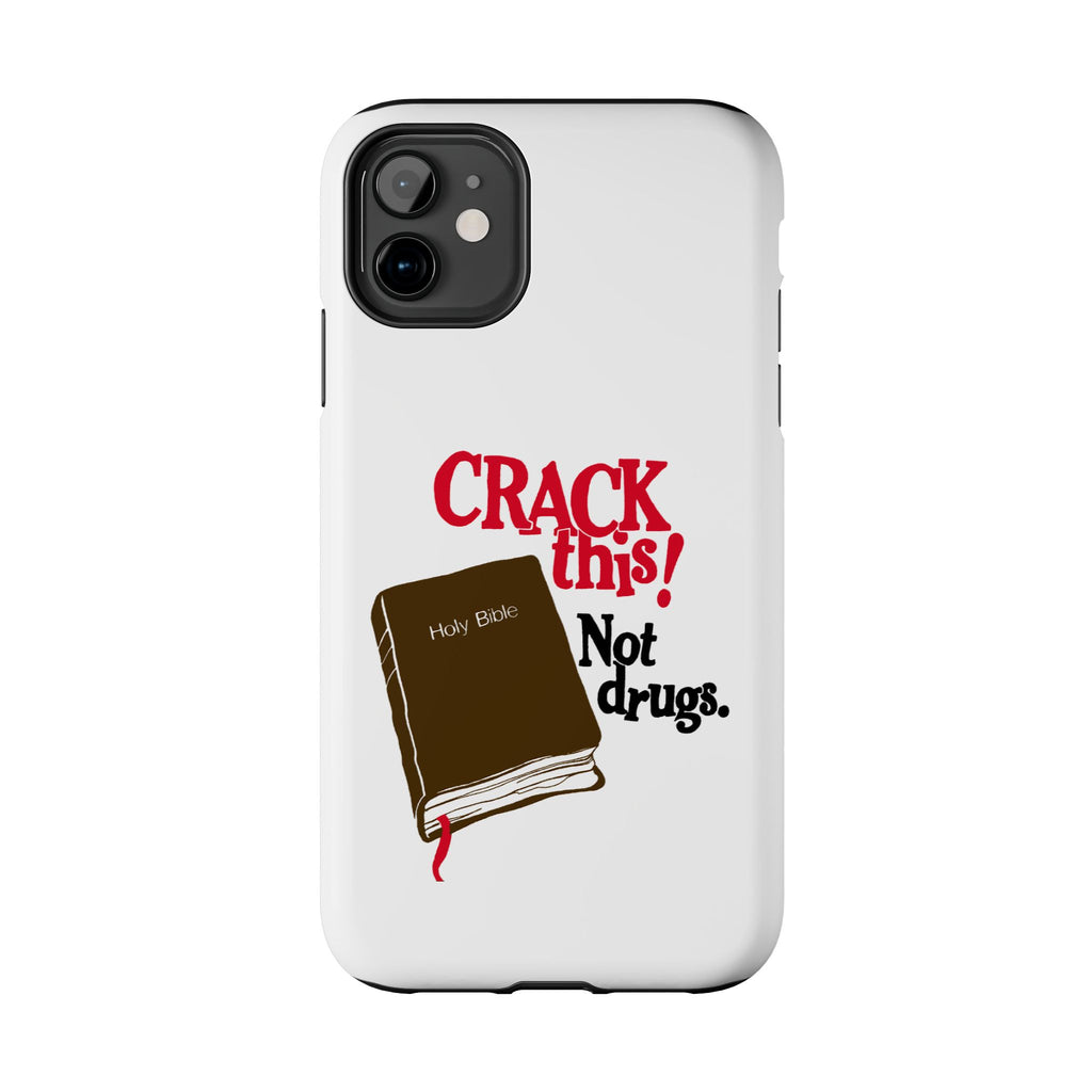 "Crack This! Not Drugs." Bible Phone Case