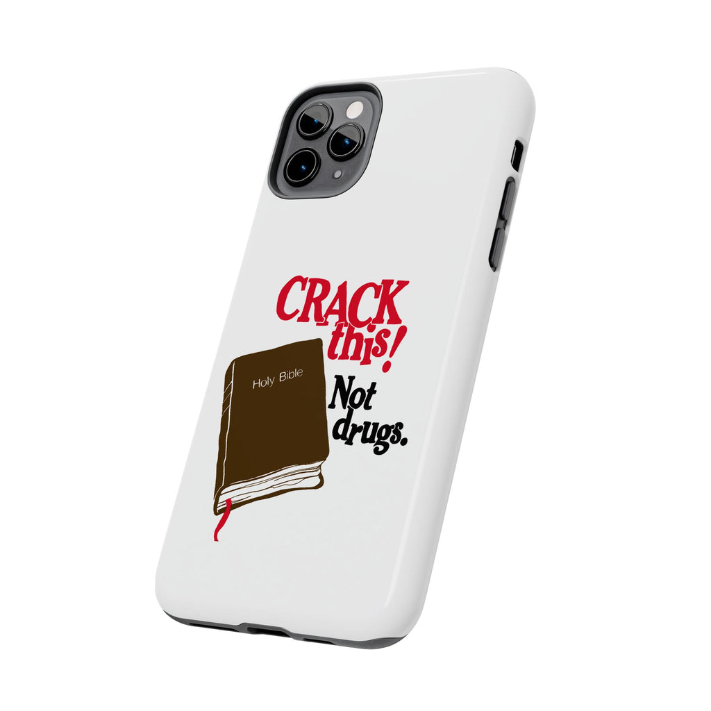 "Crack This! Not Drugs." Bible Phone Case