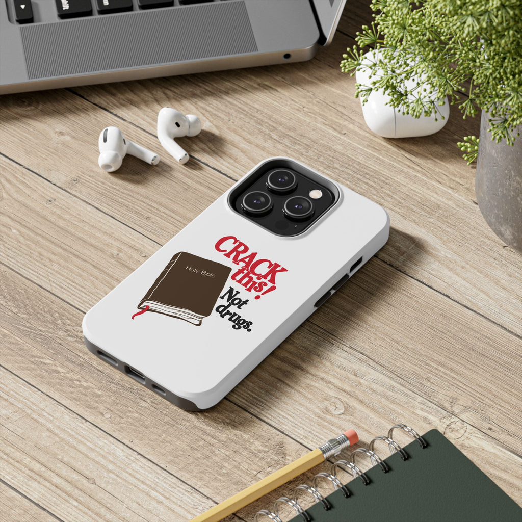 "Crack This! Not Drugs." Bible Phone Case