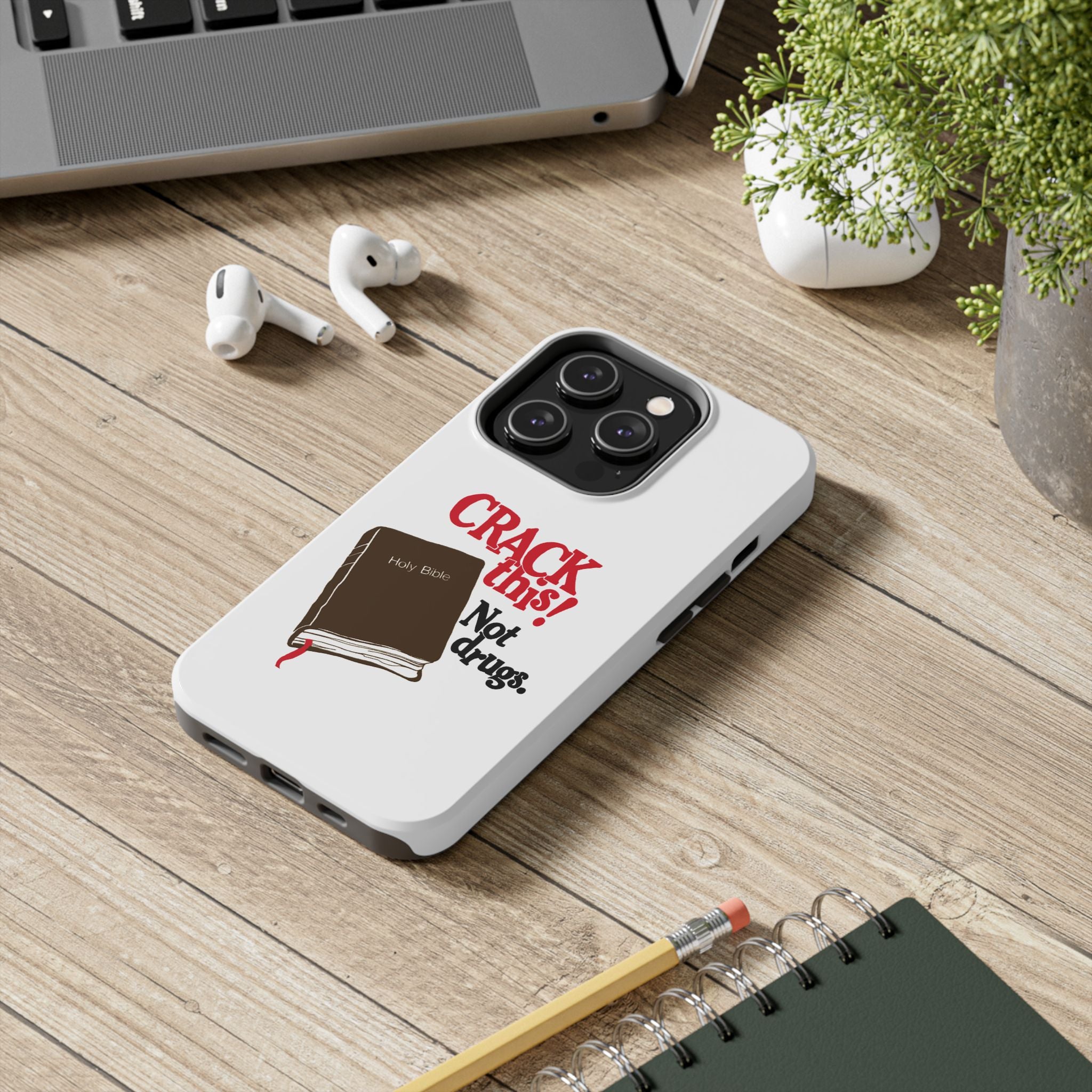 "Crack This! Not Drugs." Bible Phone Case