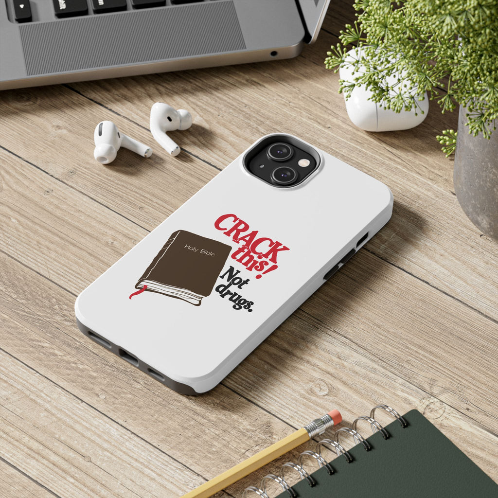 "Crack This! Not Drugs." Bible Phone Case