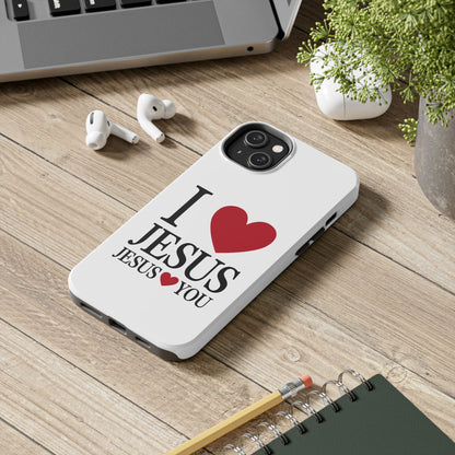 "I Love Jesus Jesus Loves You" Phone Case